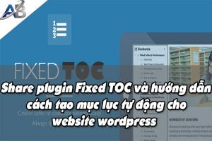 Share plugin Fixed TOC và hướng dẫn cách tạo mục lục tự động cho website wordpress