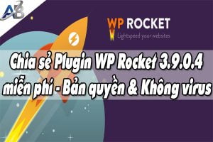 Chia sẻ Plugin WP Rocket 3.9.0.4 miễn phí - Bản quyền & Không virus