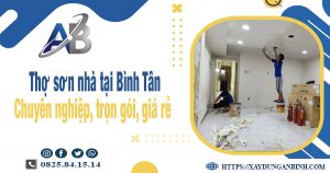 Thợ sơn nhà tại Bình Tân chuyên nghiệp, trọn gói, giá rẻ