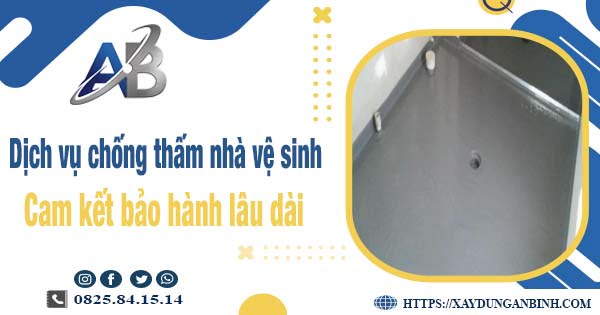 Dịch vụ chống thấm nhà vệ sinh tại Gò Vấp - Bảo hành 15 năm