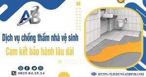 Dịch vụ chống thấm nhà vệ sinh tại Tân Bình - Bảo hành 15 năm