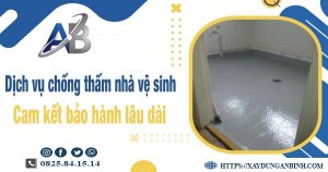 Dịch vụ chống thấm nhà vệ sinh tại Tp Đà Lạt - Bảo hành 15 năm