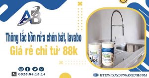 Thông tắc bồn rửa chén, bát, lavabo tại Bến Cát【Chỉ từ 88k】