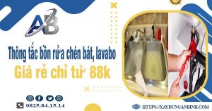 Thông tắc bồn rửa chén, bát, lavabo tại Long An【Chỉ từ 88k】