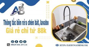 Thông tắc bồn rửa chén, bát, lavabo tại Long Thành【Chỉ từ 88k】