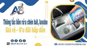 Thông tắc bồn rửa chén, bát, lavabo tại Phan Thiết【Chỉ từ 88k】