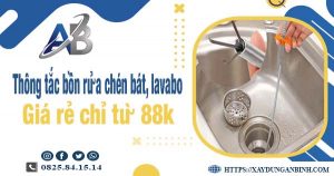 Thông tắc bồn rửa chén, bát, lavabo tại quận 10【Chỉ từ 88k】