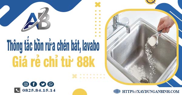 Thông tắc bồn rửa chén, bát, lavabo tại quận 12【Chỉ từ 88k】