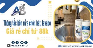 Thông tắc bồn rửa chén, bát, lavabo tại quận 2【Chỉ từ 88k】