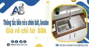 Thông tắc bồn rửa chén, bát, lavabo tại quận 5【Chỉ từ 88k】