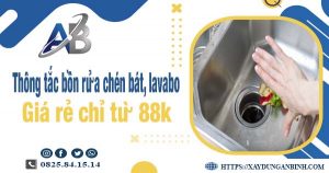 Thông tắc bồn rửa chén, bát, lavabo tại quận 7【Chỉ từ 88k】