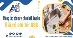 Thông tắc bồn rửa chén, bát, lavabo tại quận 9【Chỉ từ 88k】