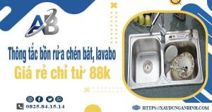 Thông tắc bồn rửa chén, bát, lavabo tại Tân Uyên【Chỉ từ 88k】