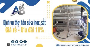 Bảng giá dịch vụ thợ hàn sửa inox, sắt tại Biên Hòa | Ưu đãi 10%