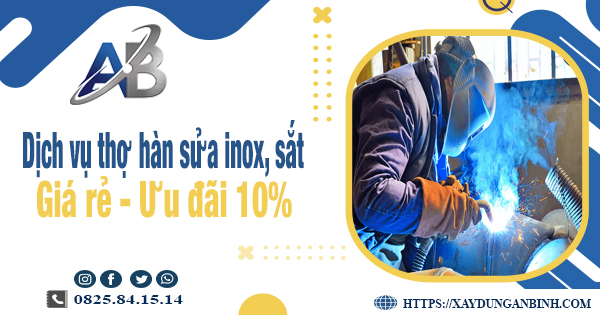 Bảng giá dịch vụ thợ hàn sửa inox, sắt tại Phú Nhuận ưu đãi 10%