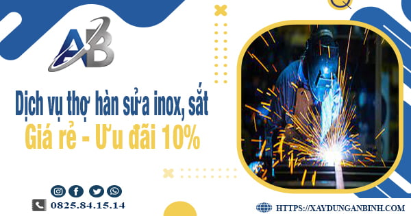 Bảng giá dịch vụ thợ hàn sửa inox, sắt tại Tân Uyên | Ưu đãi 10%