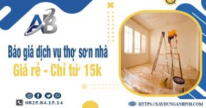 Báo giá dịch vụ thợ sơn nhà tại Bến Cát giá rẻ【Chỉ từ 15k】