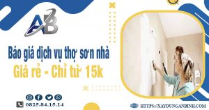 Báo giá dịch vụ thợ sơn nhà tại Bình Dương giá rẻ【Chỉ từ 15k】