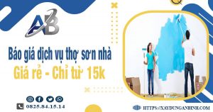 Báo giá dịch vụ thợ sơn nhà tại Dĩ An giá rẻ【Chỉ từ 15k】