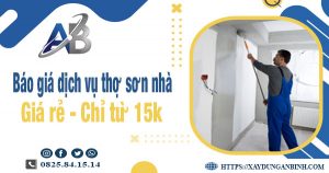 Báo giá dịch vụ thợ sơn nhà tại Hà Nội giá rẻ【Chỉ từ 15k】