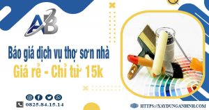 Báo giá dịch vụ thợ sơn nhà tại Nhơn Trạch giá rẻ【Chỉ từ 15k】