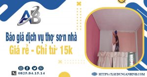 Báo giá dịch vụ thợ sơn nhà tại Thuận An giá rẻ【Chỉ từ 15k】