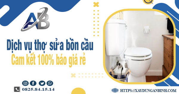 Dịch vụ thợ sửa bồn cầu tại quận 6 | Cam kết 100% báo giá rẻ