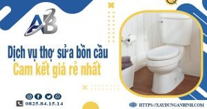 Dịch vụ thợ sửa bồn cầu tại quận Bình Thạnh | Cam kết giá rẻ