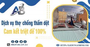 Dịch vụ chống thấm dột tại Nha Trang【Cam kết xử lý triệt để】