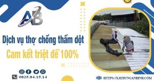 Dịch vụ chống thấm dột tại Tây Ninh【Cam kết xử lý triệt để】