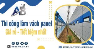 Báo giá thi công làm vách panel tại Bà Rịa【Tiết kiệm 10%】