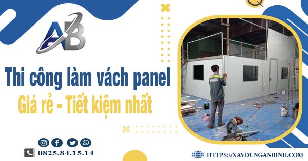 Báo giá thi công làm vách panel tại Hà Đông【Tiết kiệm 10%】