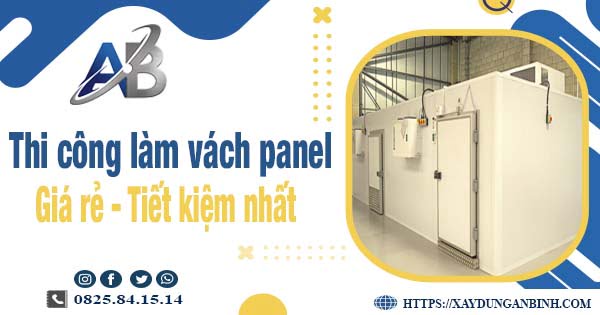 Báo giá thi công làm vách panel tại Long An【Tiết kiệm 10%】