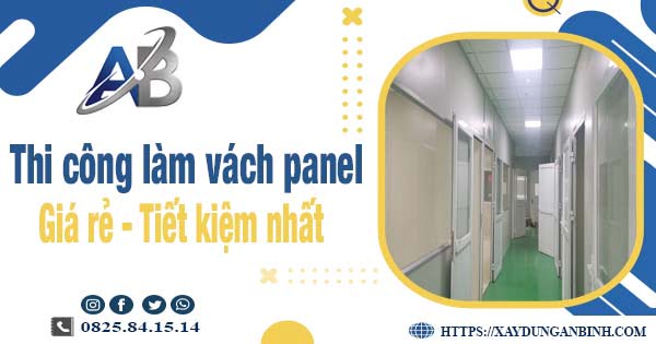 Báo giá thi công làm vách panel tại Long Biên【Tiết kiệm 10%】