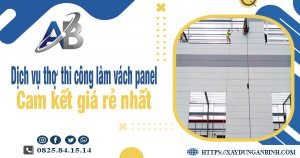 Báo giá dịch vụ thợ thi công làm vách panel tại Long Khánh giá rẻ