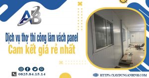 Báo giá dịch vụ thợ thi công làm vách panel tại Long Thành giá rẻ