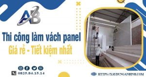 Báo giá thi công làm vách panel tại Quốc Oai【Tiết kiệm 10%】