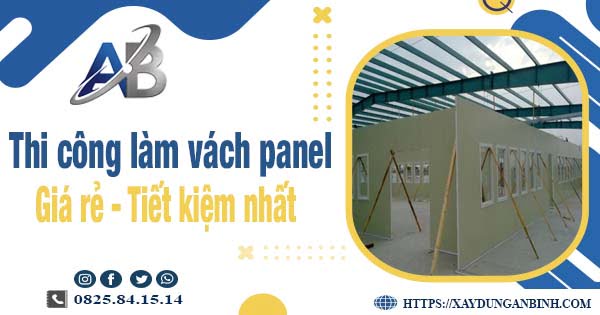 Báo giá thi công làm vách panel tại Thanh Xuân【Tiết kiệm 10%】