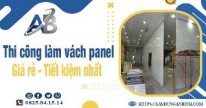 Báo giá thi công làm vách panel tại Tp Tân An【Tiết kiệm 10%】