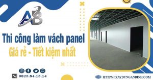 Báo giá thi công làm vách panel tại Từ Liêm【Tiết kiệm 10%】