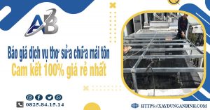 Bảng báo giá dịch vụ thợ sửa chữa mái tôn tại Đồng Nai giá rẻ
