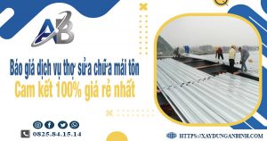 Bảng báo giá dịch vụ thợ sửa chữa mái tôn tại quận 5 giá rẻ