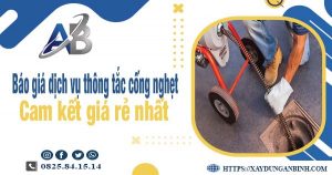 Báo giá dịch vụ thông cống nghẹt tại Bà Rịa cam kết giá rẻ