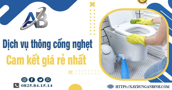 Báo giá dịch vụ thông cống nghẹt tại Bắc Kạn -【Giảm 20%】