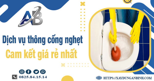 Báo giá dịch vụ thông cống nghẹt tại Cao Bằng -【Giảm 20%】