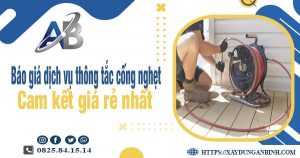 Báo giá dịch vụ thông cống nghẹt tại Dĩ An cam kết giá rẻ