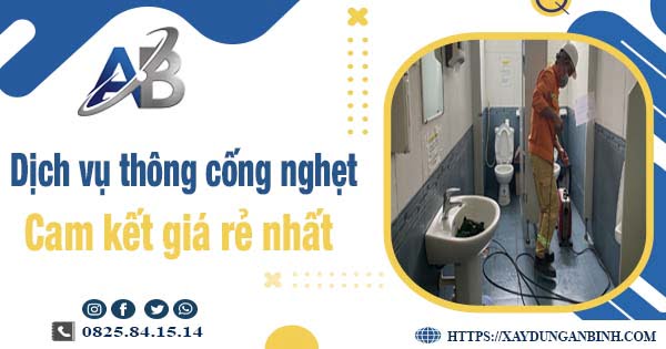 Báo giá dịch vụ thông cống nghẹt tại Khánh Hoà【Giảm 20%】