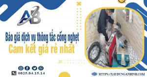 Báo giá dịch vụ thông cống nghẹt tại Long Thành cam kết giá rẻ