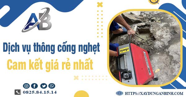 Báo giá dịch vụ thông cống nghẹt tại Long Xuyên【Giảm 20%】