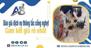 Báo giá dịch vụ thông cống nghẹt tại Tân Uyên cam kết giá rẻ